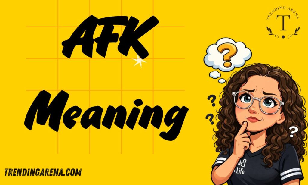 AFK Meaning