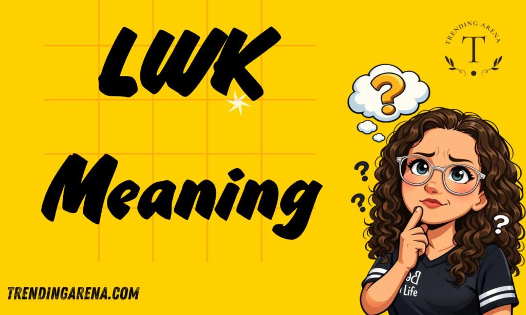 LWK Meaning
