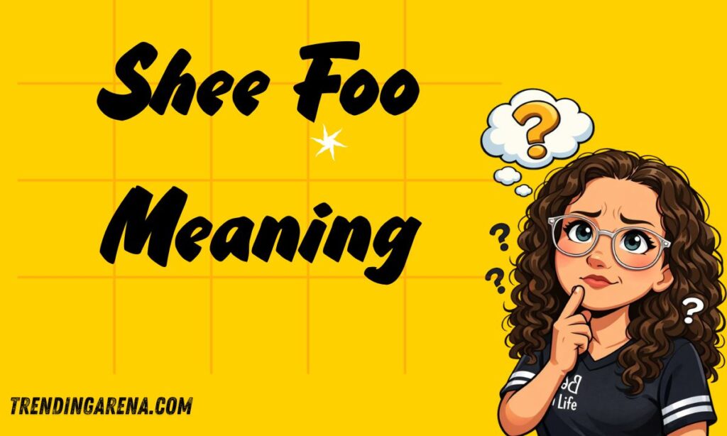 Shee Foo Meaning