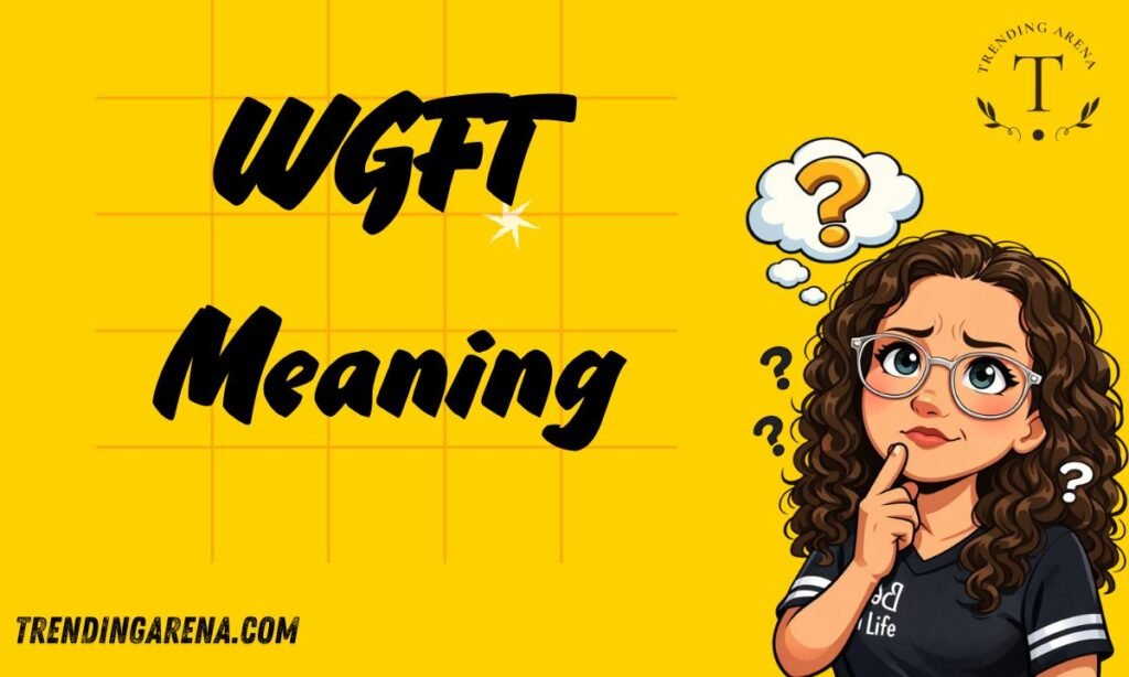 WGFT Meaning