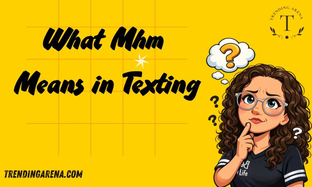 What Mhm Means in Texting