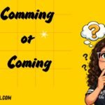 Comming or Coming