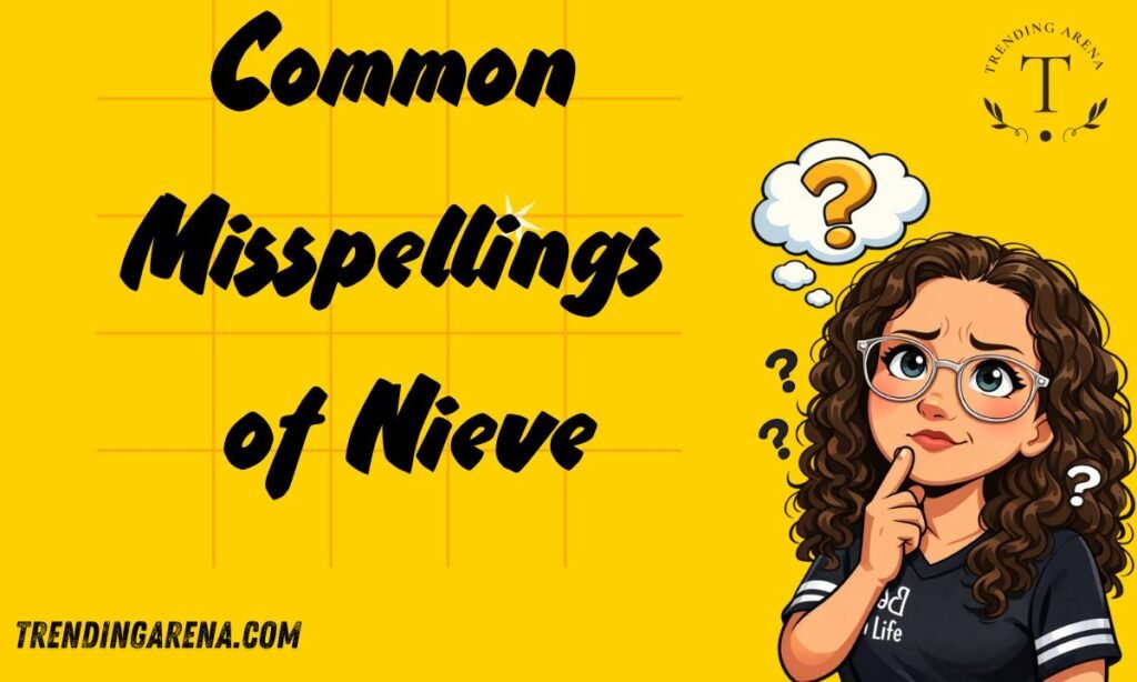 Common Misspellings of Nieve