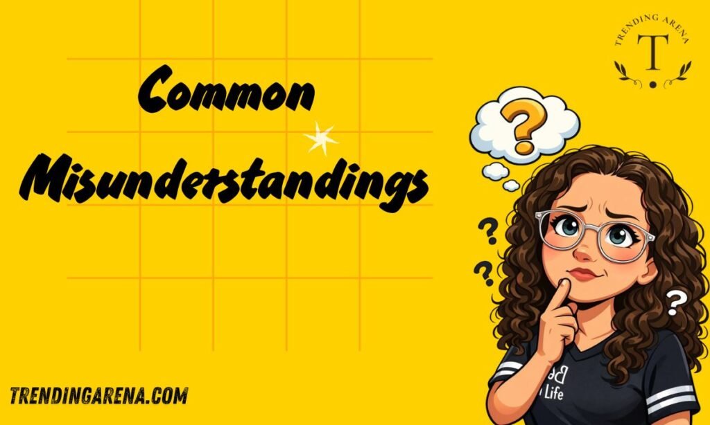Common Misunderstandings