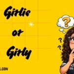 Girlie or Girly
