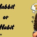 Habbit or Habit