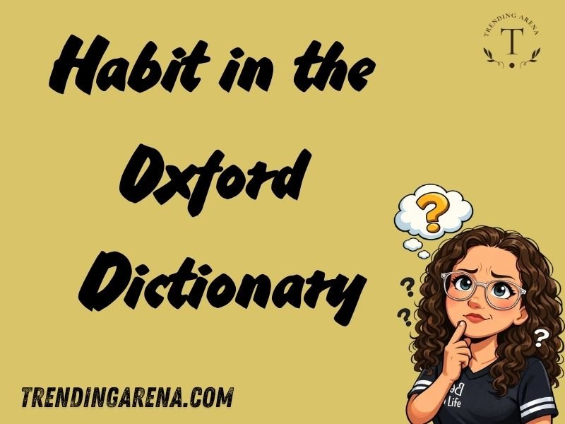 Habit in the Oxford Dictionary