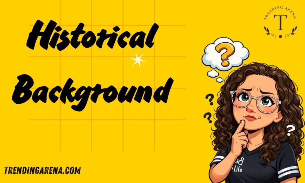 Historical Background