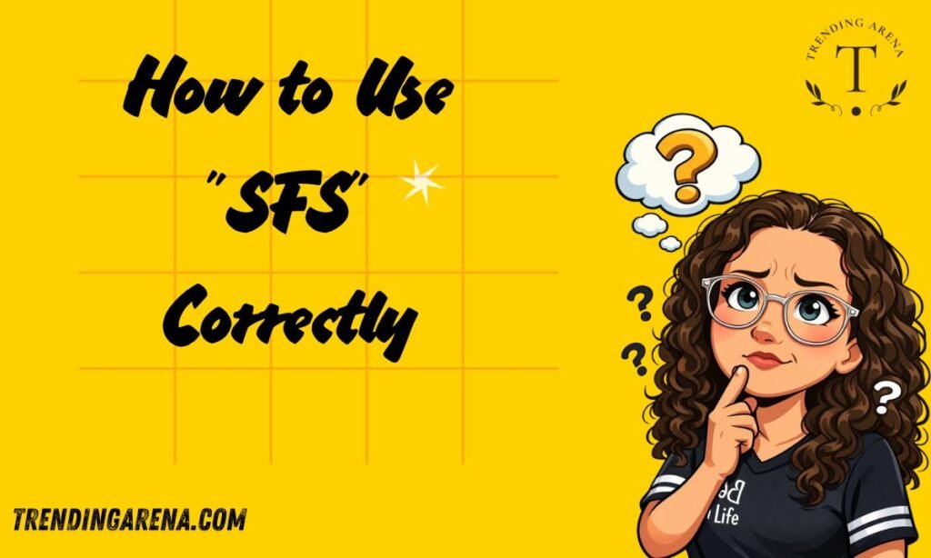 How to Use SFS Correctly