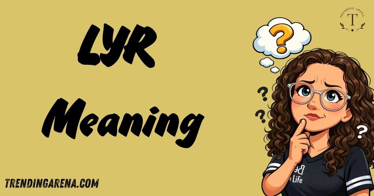 LYR Meaning