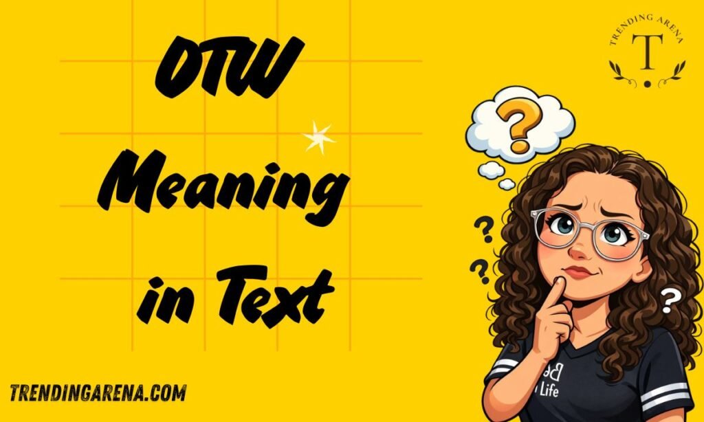 OTW Meaning in Text