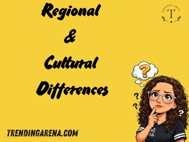 Regional & Cultural Differences