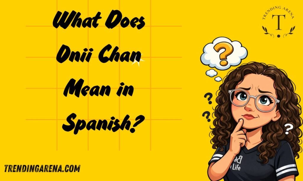 What Does Onii Chan Mean in Spanish