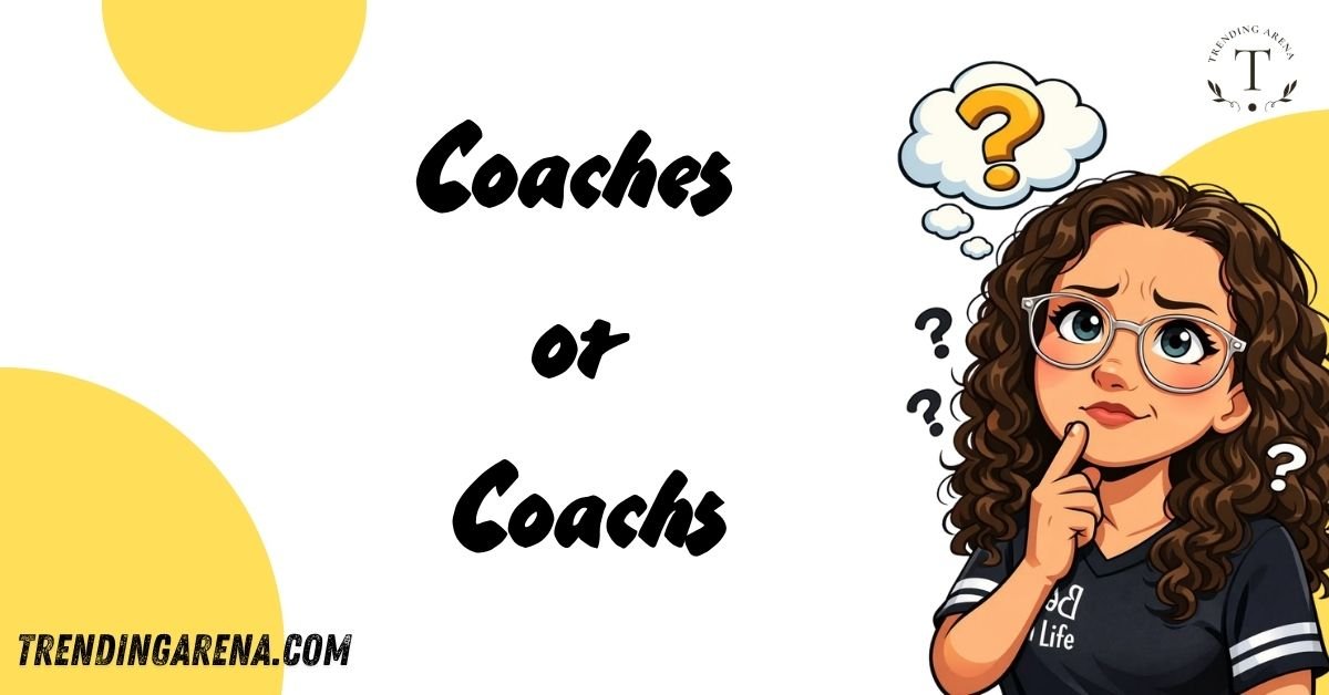 Coaches or Coachs
