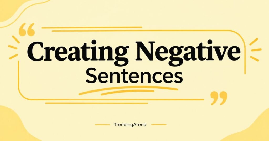 Creating Negative Sentence