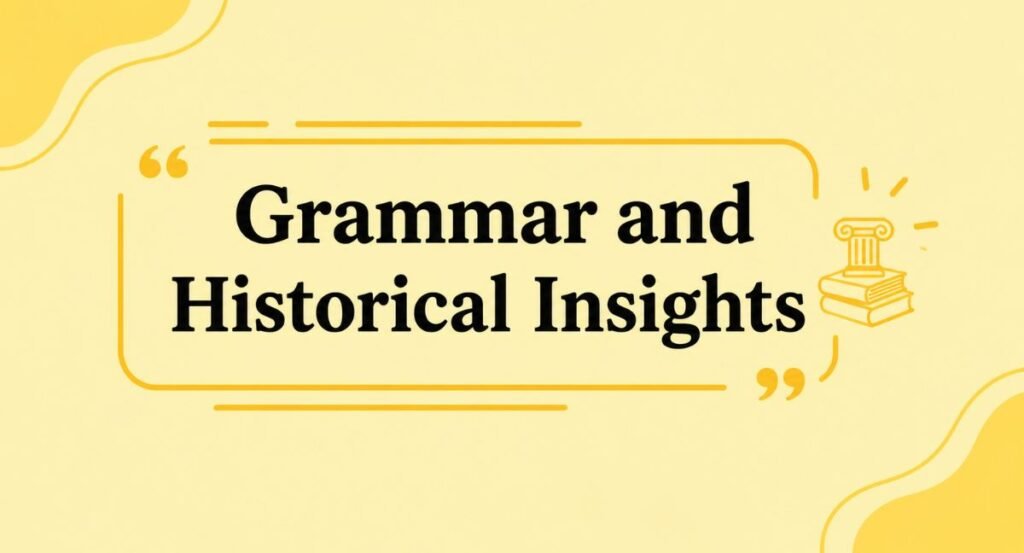 Grammar and Historical Insights