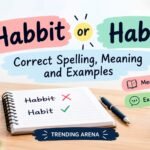Habbit or Habit: Correct Spelling, Meaning and Examples