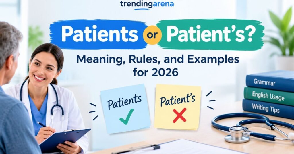 Patients or Patient,s