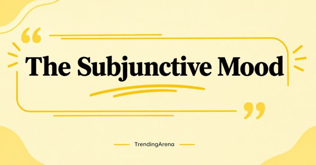 The Subjunctive Mood